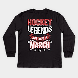 Hockey Legends Are Born In March Kids Long Sleeve T-Shirt